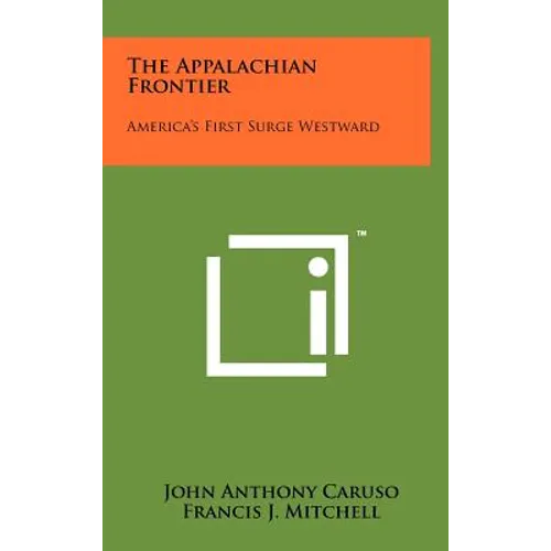 The Appalachian Frontier: America's First Surge Westward
