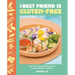 My Best Friend Is Gluten-Free: 100+ Asian-Inspired Recipes for Bringing People Together