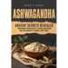 Ashwagandha - Ancient Secrets Revealed