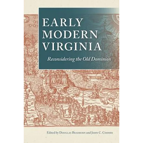 Early Modern Virginia: Reconsidering the Old Dominion