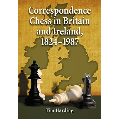 Correspondence Chess in Britain and Ireland, 1824-1987