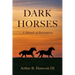 Dark Horses: A Memoir of Redemption