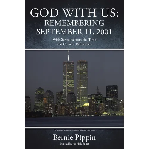 God With Us: Remembering September 11, 2001: With Sermons from the Time and Current Reflections