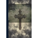 The Unity Of The Church, And Expediency Of Forms Of Prayer, Illustrated In Two Treatises [the Necessity Of Church-unity, And, An Exposition On The Lor