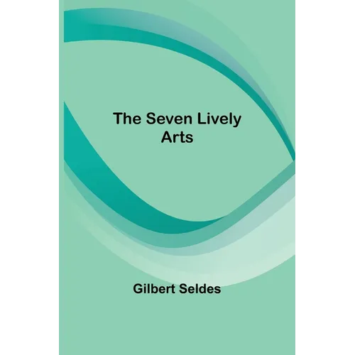 The Seven Lively Arts