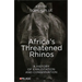 Africa's Threatened Rhinos: A History of Exploitation and Conservation