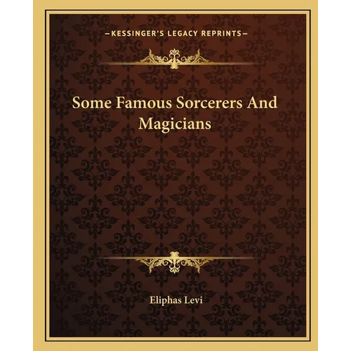 Some Famous Sorcerers And Magicians