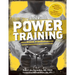 Men's Health Power Training: Build Bigger, Stronger Muscles Through Performance-Based Conditioning