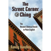 The Street Corner Ching; The Ancient Chinese Oracle in Plain English