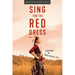 Sing for the Red Dress