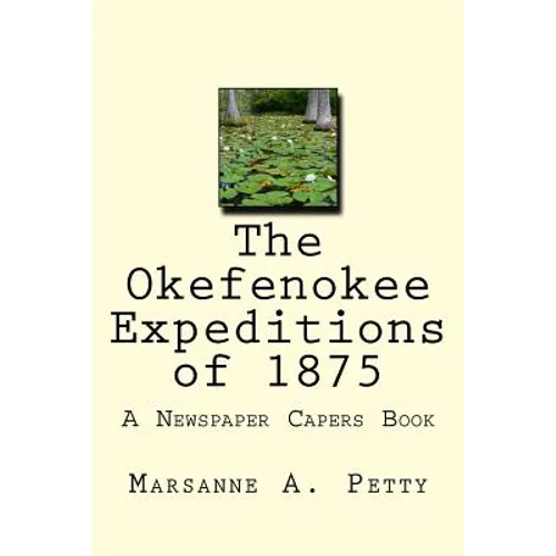 The Okefenokee Expeditions of 1875