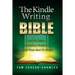 The Kindle Writing Bible: How To Write A Bestselling Nonfiction Book From Start To Finish