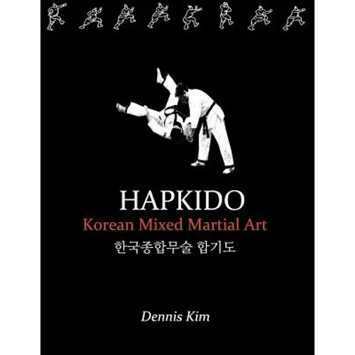 Hapkido: Korean martial art, mixed martial art, jujitsu, jiujitsu, self-defense technique, ground technique, striking technique, Qi