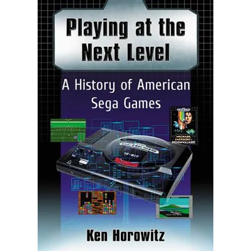 Playing at the Next Level: A History of American Sega Games