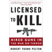 Licensed to Kill: Hired Guns in the War on Terror