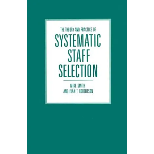 The Theory and Practice of Systematic Staff Selection