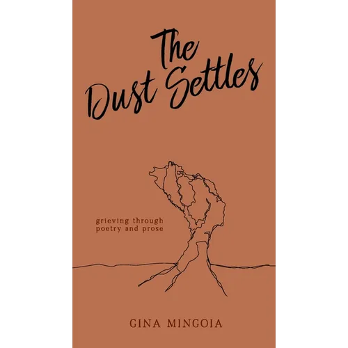 The Dust Settles: Grieving through Poetry and Prose