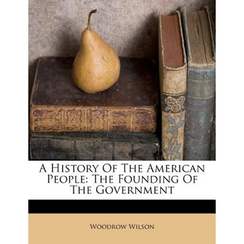 A History of the American People: The Founding of the Government