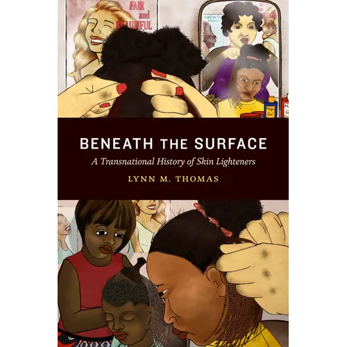 Beneath the Surface: A Transnational History of Skin Lighteners