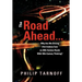 The Road Ahead . . .: Why Are We Driving 21st-Century Cars on 20th-Century Roads With 19th-Century Thinking?