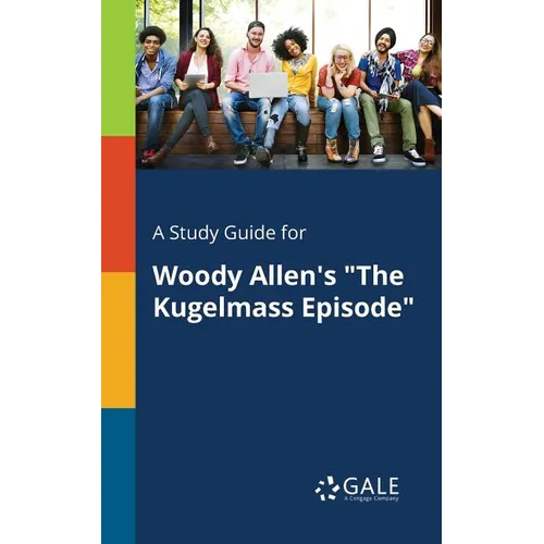 A Study Guide for Woody Allen's "The Kugelmass Episode"