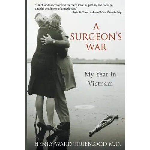 A Surgeon's War: My Year in Vietnam