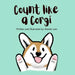 Count Like a Corgi: A Counting Book with a Furry Friend