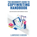 The Beginner's Guide to Copywriting Mastery Handbook: Learn the Secrets to Sell Anything to Anyone