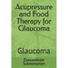 Acupressure and Food Therapy for Glaucoma: Glaucoma