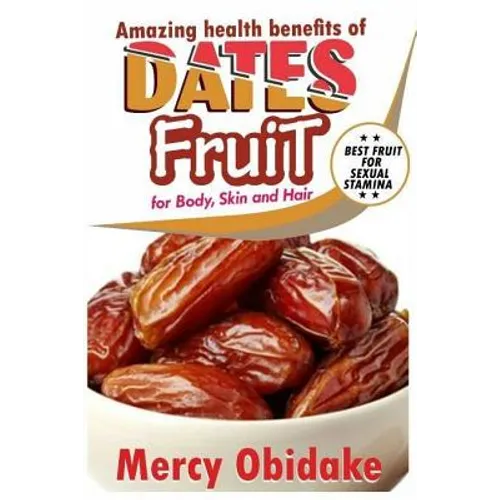 Dates Fruit: A Very Good Fruit to Increase Sexual Stamina