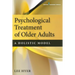 Psychological Treatment of Older Adults: A Holistic Model