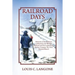 Railroad Days: Memories of the Delaware Lackawanna and Western Railroad and Erie-Lackawanna Railway Company The Utica Division/Branch