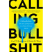 Calling Bullshit: The Art of Skepticism in a Data-Driven World