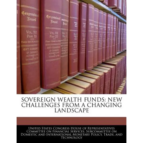 Sovereign Wealth Funds: New Challenges from a Changing Landscape