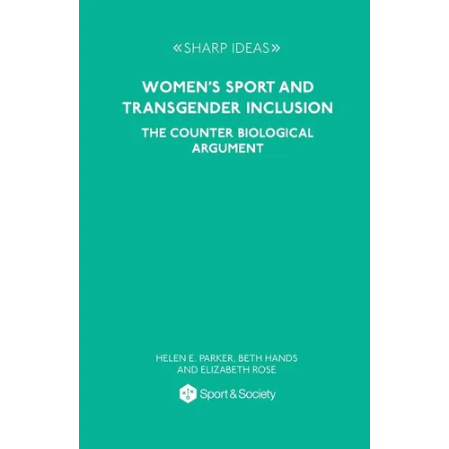 Women's Sport and Transgender Inclusion: The Counter Biological Argument