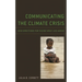 Communicating the Climate Crisis: New Directions for Facing What Lies Ahead