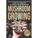 How to Create a Family Business in Mushroom Growing: Our Family Farm for Growing Delicious and Medicinal Mushrooms Growing Exotic Mushrooms for Beginn