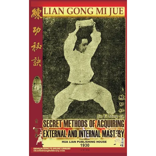 Lian Gong Mi Jue. Secret Methods of Acquiring External and Internal Mastery