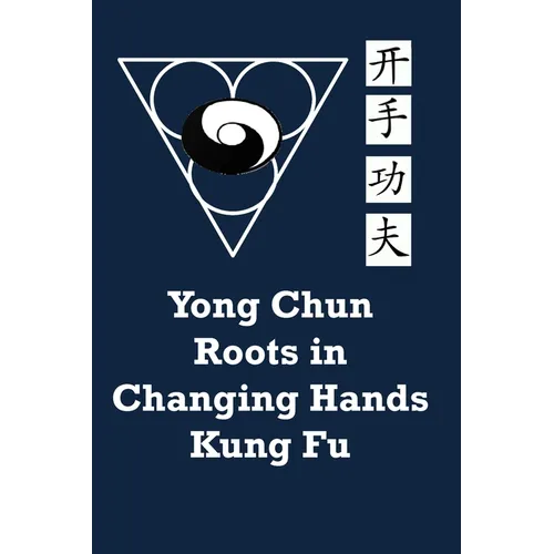 Yong Chun Roots in Changing Hands Kung Fu