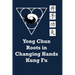 Yong Chun Roots in Changing Hands Kung Fu