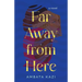 Far Away from Here