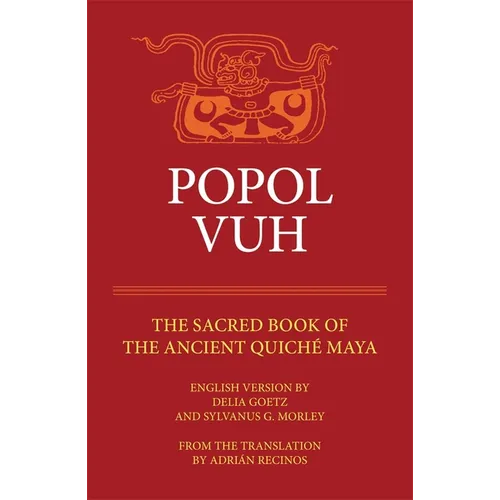 Popol Vuh: The Sacred Book of the Ancient Quiche Maya Volume 29