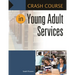 Crash Course in Young Adult Services