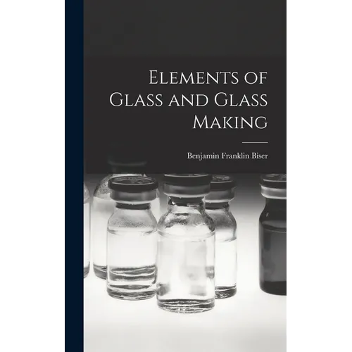 Elements of Glass and Glass Making