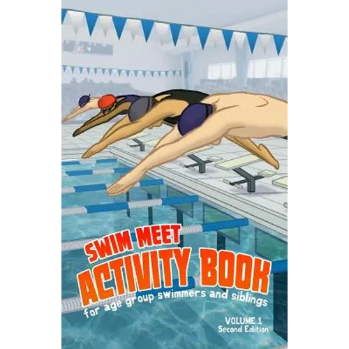 Swim Meet Activity Book: For Age Group Swimmers and Siblings