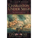 Charleston Under Siege: The Impregnable City