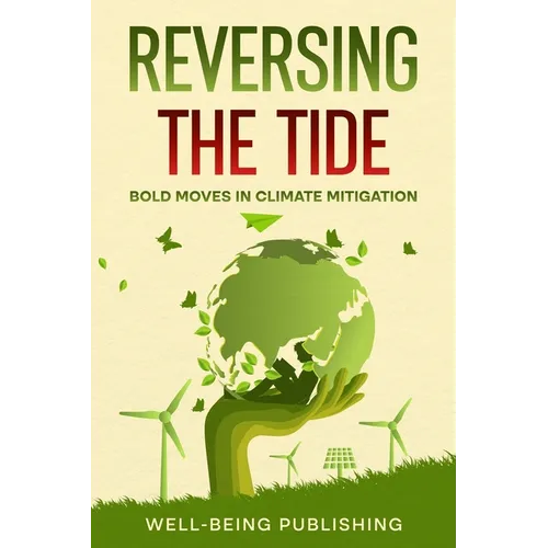 Reversing the Tide: Bold Moves in Climate Mitigation