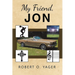 My Friend, Jon