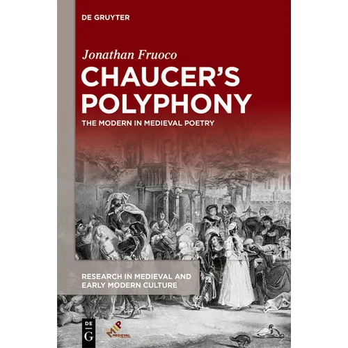 Chaucer's Polyphony: The Modern in Medieval Poetry