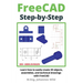 FreeCAD Step by Step: Learn how to easily create 3D objects, assemblies, and technical drawings with FreeCAD
